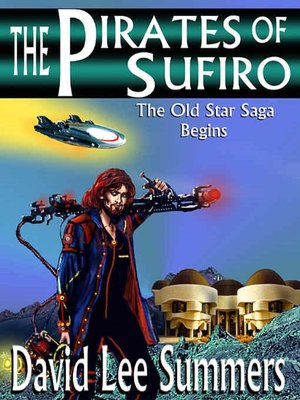 The Pirates of Sufiro (Book 1 Old Star New Earth series)