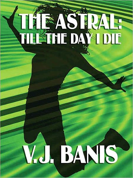 The Astral: Till the Day I Die