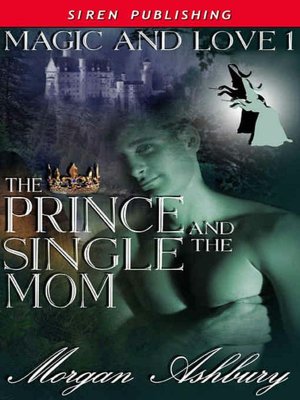 The Prince and the Single Mom [Magic and Love 1]