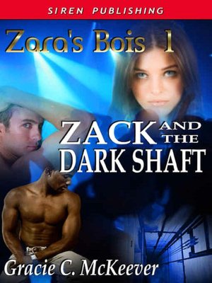 Zack and the Dark Shaft [Zara's Bois 1]
