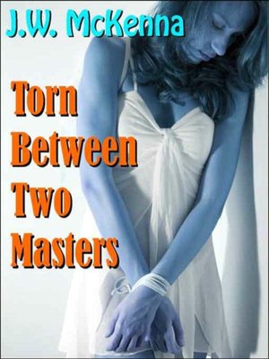 Torn Between Two Masters
