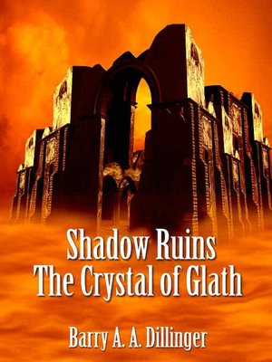 Shadow Ruins Book 1 [The Crystal of Glath Book 1]