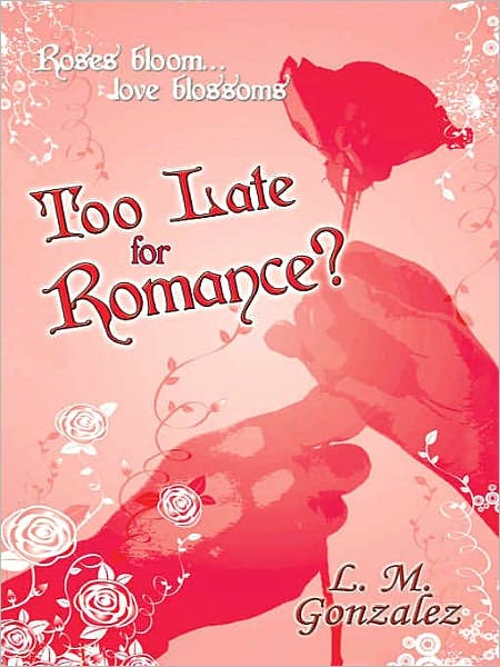 Too Late For Romance?