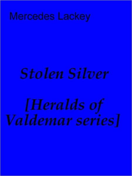 Stolen Silver (Heralds of Valdemar Series)