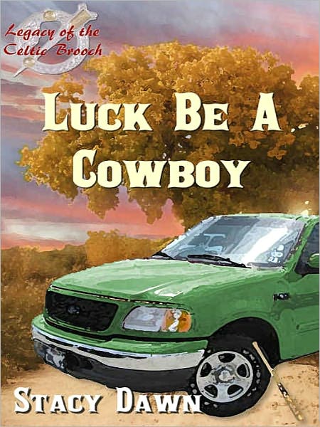 Luck Be a Cowboy [Legacy of the Celtic Brooch Series]