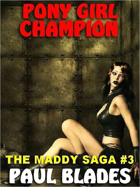 Pony Girl Champion [The Maddy Saga #3]