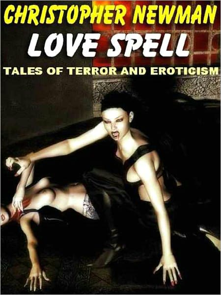 Love Spell & Other Tales of Terror and Eroticism