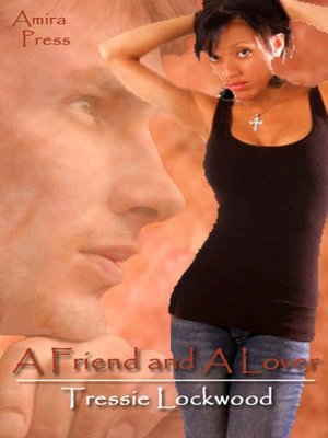 A Friend and a Lover (Interracial Romance)