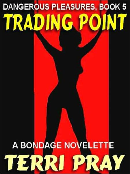 Trading Point [Dangerous Pleasures #5]