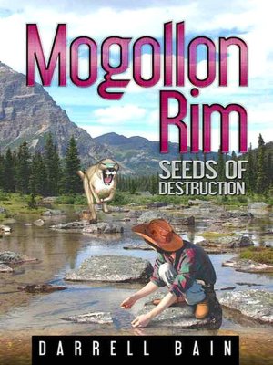 Mogollon Rim: Seeds of Destruction