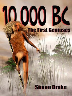10,000 BC: The First Geniuses