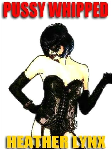 Pussy Whipped