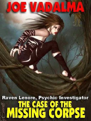 The Case of the Missing Corpse [Raven Lenore, Psychic Investigator #2]