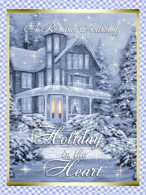 Holiday in the Heart: A Romance Anthology