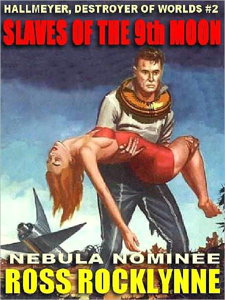 Slaves of the Ninth Moon [Hallmeyer, Destroyer of Worlds #2]