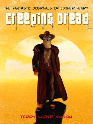 Creeping Dread: The Fantastic Journals of Luther Henry