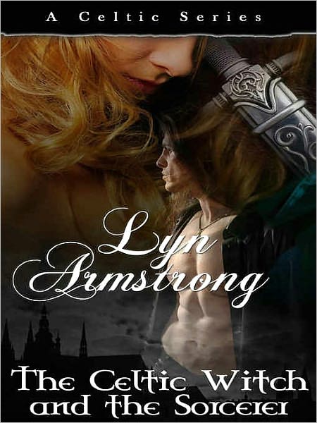 The Celtic Witch and the Sorcerer [Celtic Series Book 2]