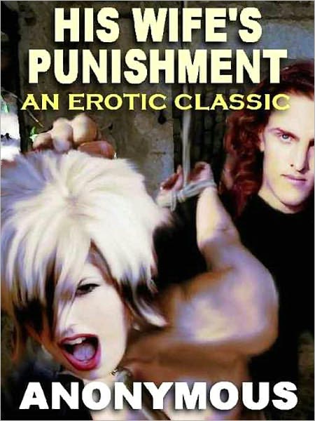 His Wife's Punishment: An Erotic Classic