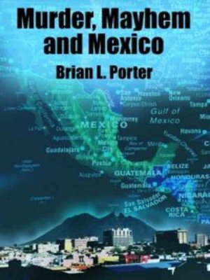 Murder, Mayhem and Mexico