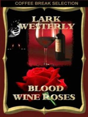Blood Wine Roses