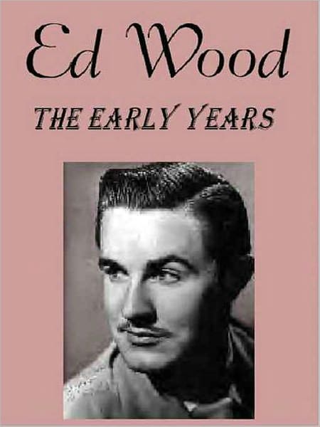 Ed Wood: The Early Years