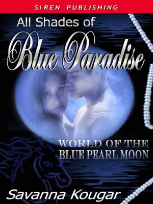 All Shades of Blue Paradise [World of the Blue Pearl Moon 1]