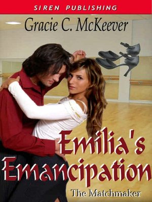 Emilia's Emancipation [The Matchmaker 4]