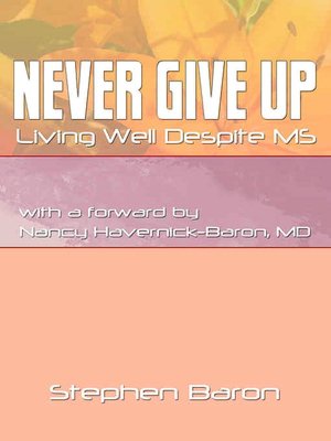 Never Give Up: Living Well Despite MS