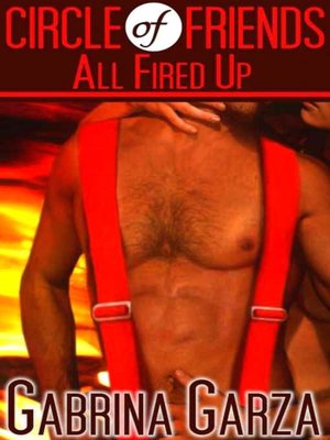 Circle Of Friends: All Fired Up