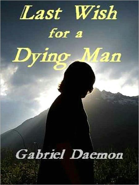 Last Wish of a Dying Man