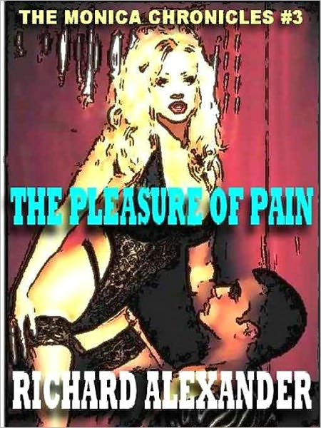 The Pleasure of Pain [The Monica Chronicles 3]