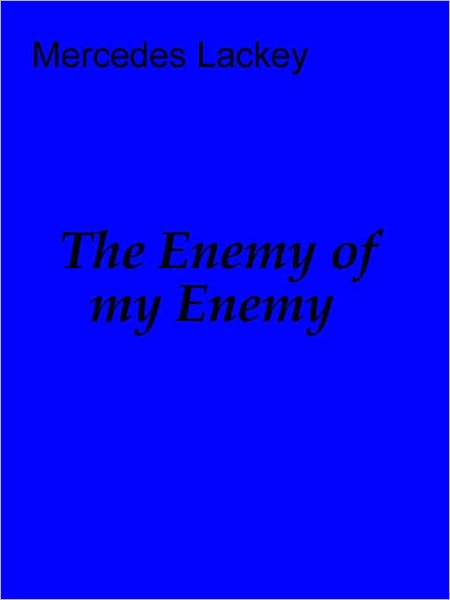The Enemy of my Enemy