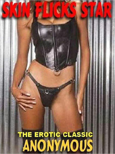 Skin Flick Star: The 1970's Erotic Classic