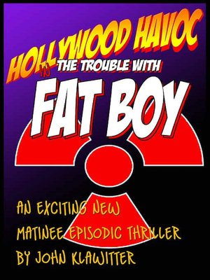 Hollywood Havoc: The Trouble with Fat Boy [Serial Number 1]