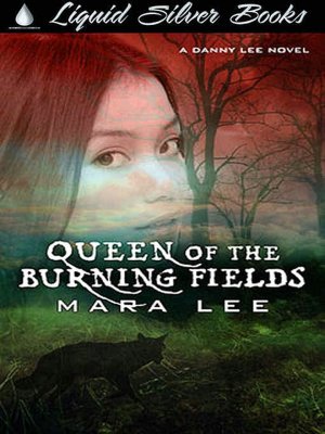 Queen of the Burning Fields [A Danny Lee Novel]