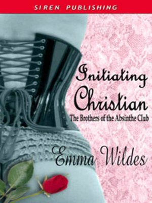 Initiating Christian (Brothers of the Absinthe Club Series)