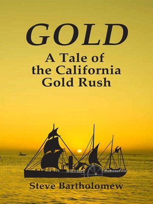 Gold: A Tale of the California Gold Rush