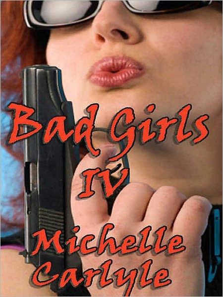 Bad Girls IV
