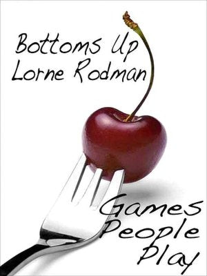 Games People Play: Bottoms Up