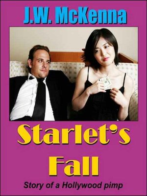 Starlet's Fall: Story of a Hollywood Pimp