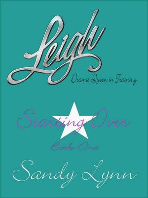 Starting Over [Leigh, Drama Queen in Training: Book One]
