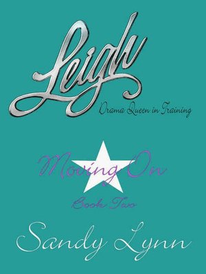 Moving On [Leigh, Drama Queen in Training: Book Two]