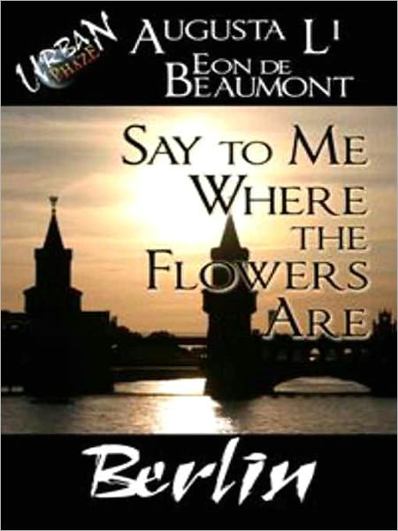 Say to Me Where the Flowers Are