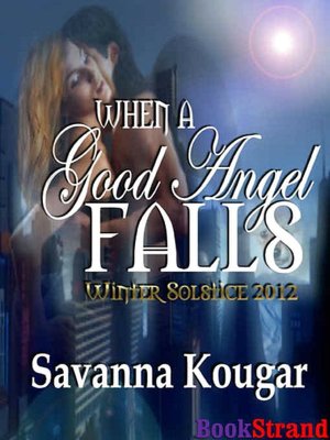When a Good Angel Falls [Winter Solstice 2012]