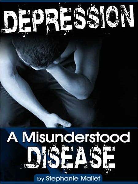 Depression: A Misunderstood Disease