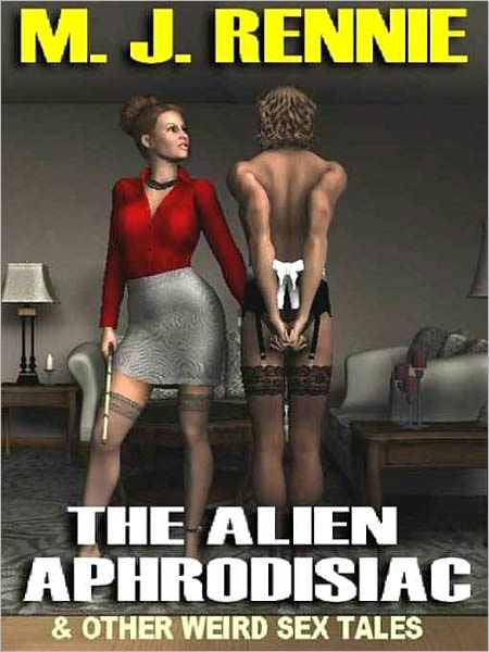 The Alien Aphrodisiac and Other Weird Sex Tales
