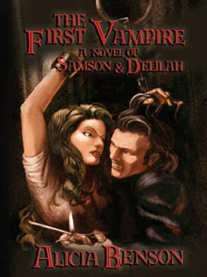 First Vampire: A Novel of Samson & Delilah