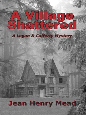 A Village Shattered [A Logan and Cafferty Mystery]