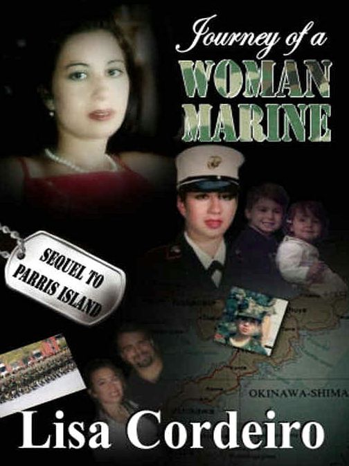 Journey of a Woman Marine: Life, Love, And Travels During and After the Marine Corps