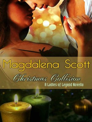 Christmas Collision [Ladies of Legend Christmas Anthology Book 2]